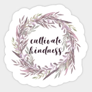 Cultivate Kindness Sticker